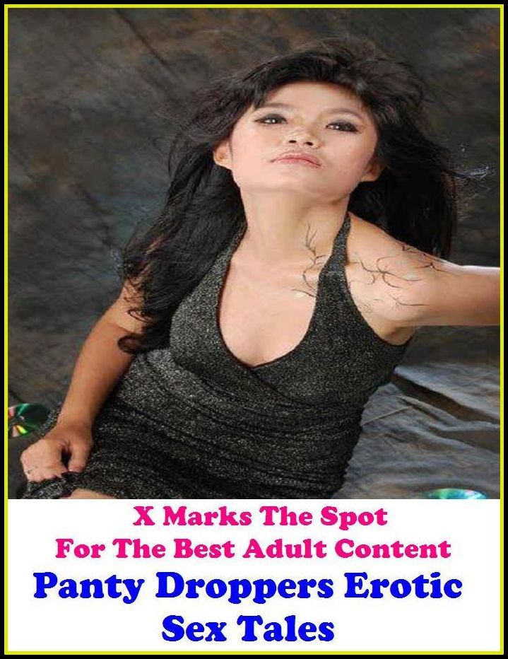 Erotica: X Marks The Spot for The Best Adult Books!Panty Droppers Erotic Sex Tales (Erotic Photography, Erotic Stories, Nude Photos, Naked ,Adult Nudes, Fetish, Bondage, Sex, Erotic, Erotica, Hentai, Oral, Submissive, Confession, Adults Only)