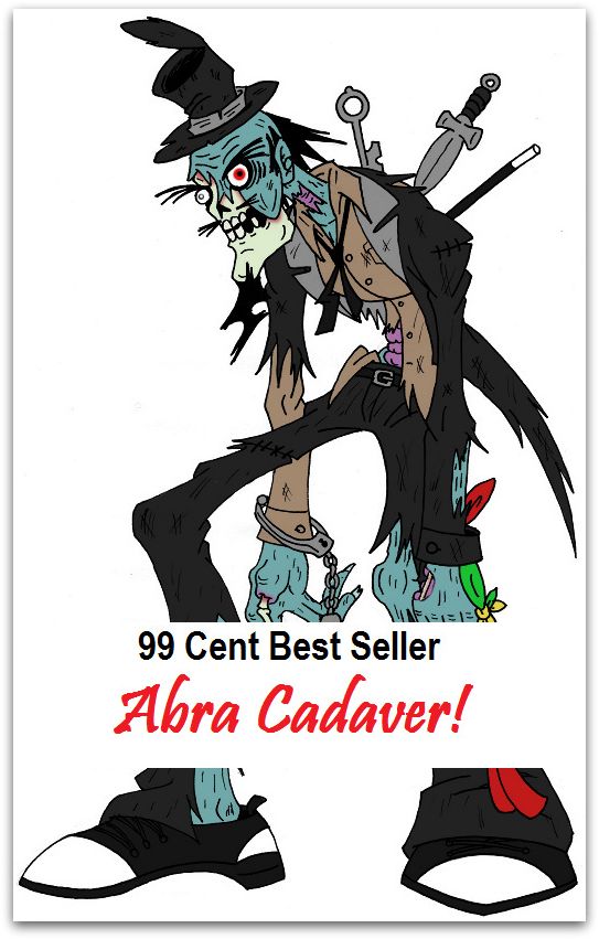 Adventure: 99 Cent Best Seller Adventure, Horror, Mystery Classics Best Seller's for 99 Cents Abra Cadaver! ( adventure, fantasy, romantic, action, fiction, humorous, historical, romantic, thriller, crime, battle, war, science fiction, amazing, mystery )