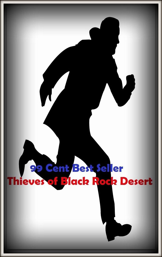 Adventure: 99 Cent best seller Adventure, Horror, Mystery Classics Best Seller's for 99 Cents Thieves of Black Rock Desert (adventure,adventure education,adventure game,adventure story,adventure travel,adventured,adventureful,adventureland,)