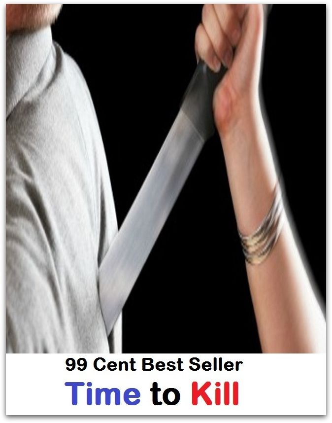 Mystery: 99 cent best seller Adventure, Horror, Mystery Classics Best Seller's for 99 Cents Time to Kill (Mystery, romance, action, adventure, war thriller, horror, thriller, suspense, Dracula, vampire,hell, death)