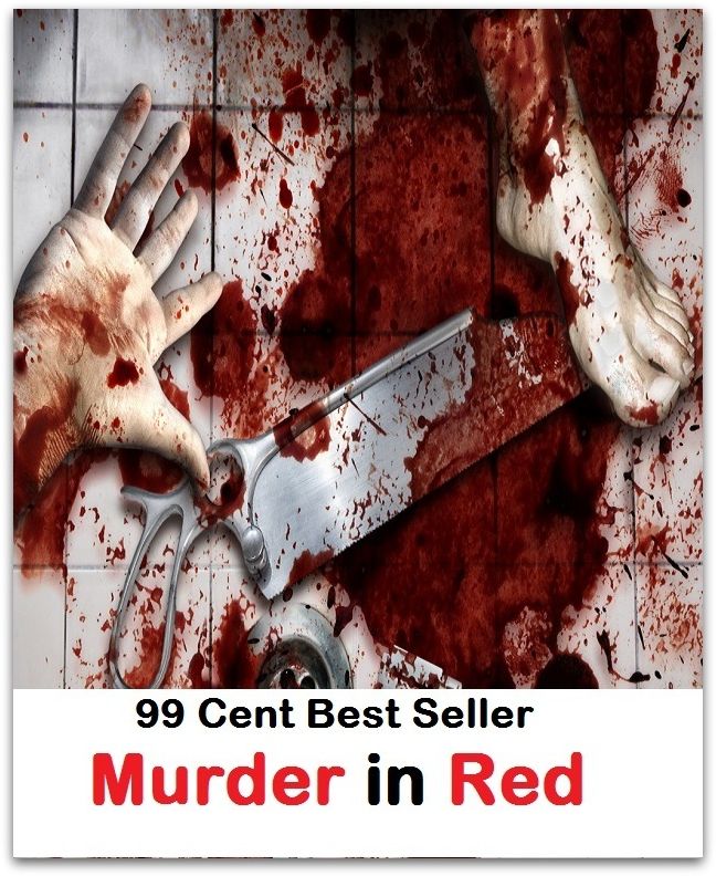 99 Cent best seller Adventure, Horror, Mystery Classics Best Seller's for 99 Cents Murder in Red (murcian,murcott,murder,murder charge,murder conviction, murder in the first degree,murder in the second degree)