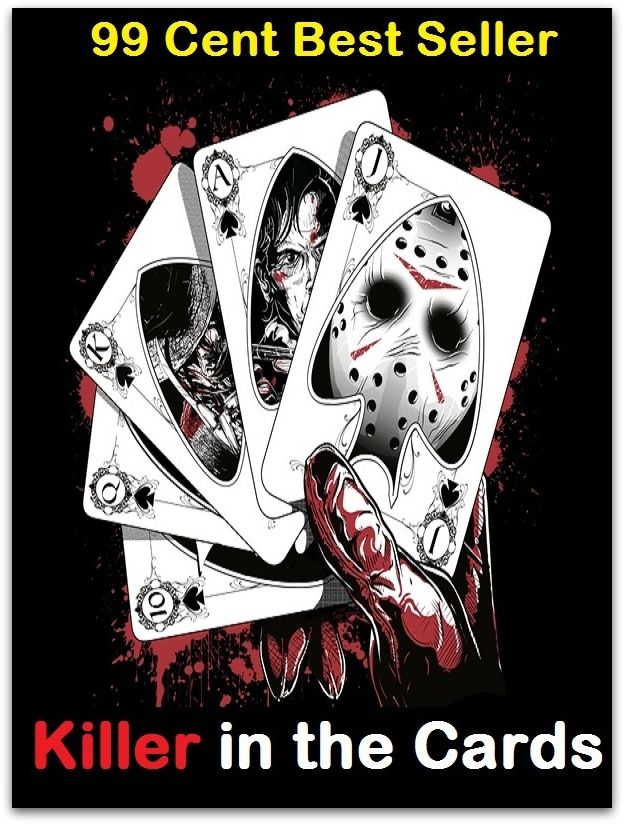 Crime Fiction: 99 Cent Best Seller Killery in the Cards ( adventure, fantasy, romantic, action, fiction, humorous, historical, romantic, thriller, crime, journey, battle, war, science fiction, amazing )