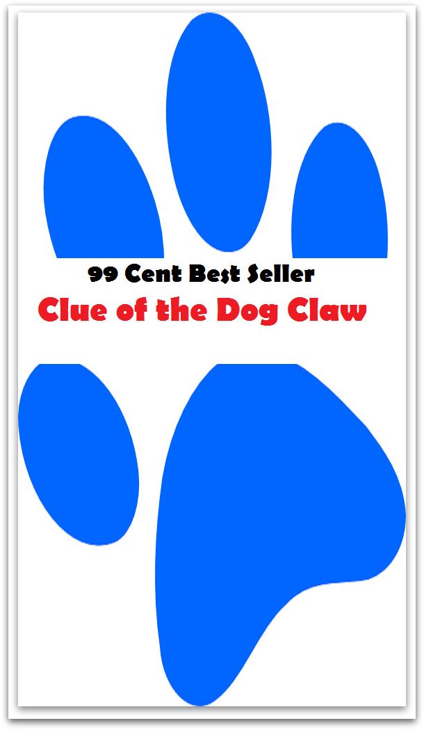 Adventure: 99 Cent Best Seller Adventure, Horror, Mystery Classics Best Seller's for 99 Cents Clue of the Dog Claw ( adventure, fantasy, romantic, action, fiction, humorous, historical, romantic, thriller, crime, journey, science fiction, amazing )