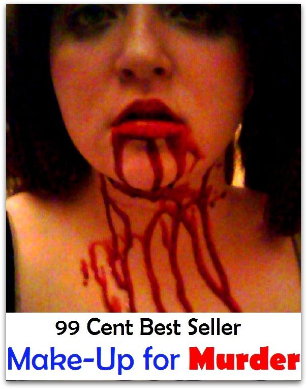 Adventure: 99 Cent Best Seller Adventure, Horror, Mystery Classics Best Seller's for 99 Cents Make-Up for Murder ( fantasy, romantic, action, fiction, humorous, historical, romantic, thriller, crime, journey, battle, war, science fiction, amazing )