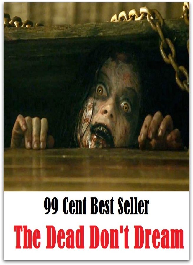 Adventure: 99 Cent best seller Adventure, Horror, Mystery Classics Best Seller's for 99 Cents The Dead Don't Dream (the cynics, the daily caller, the daily hundred, the day, the day before, the deal fair, the deceased, the deep end)