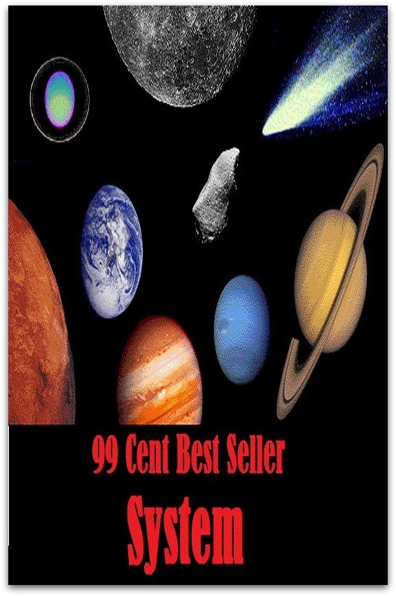 99 Cent Best Seller Adventure, Horror, Mystery Classics Best Seller's for 99 Cents System ( adventure, fantasy, romantic, action, fiction, humorous, historical, romantic, thriller, crime, journey, battle, war, science fiction, mystery, horror )