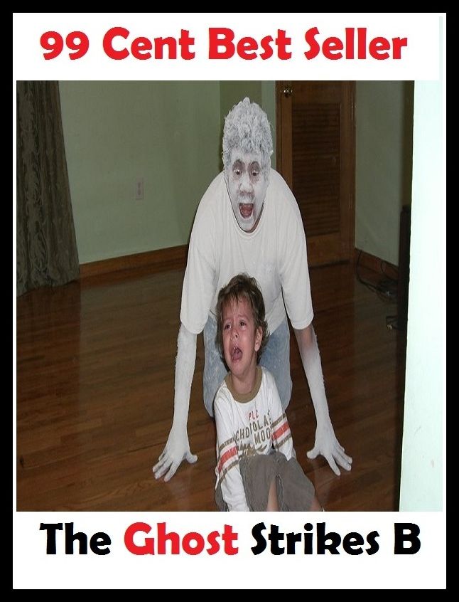 Adventure: 99 Cent Best Seller Adventure, Horror, Mystery Classics Best Seller's for 99 Cents The Ghost Strikes B ( Mystery, romance, action, adventure, sci fi, science fiction, drama horror thriller, classic, novel, suspense)ack