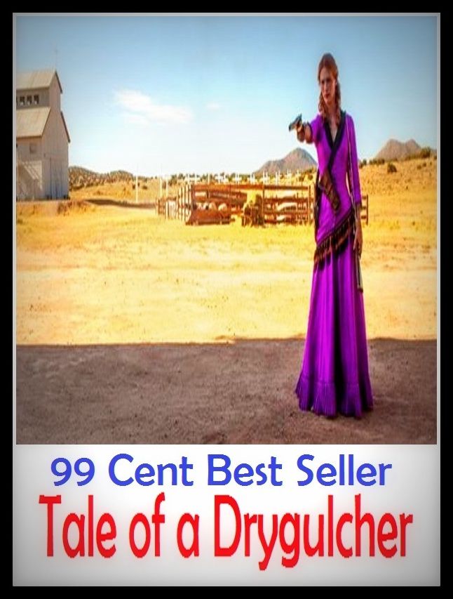 Adventure: 99 Cent Best Seller Adventure, Horror, Mystery Classics Best Seller's for 99 Cents Tale of a Drygulcher ( adventure, fantasy, romantic, action, fiction, humorous, historical, romantic, thriller, crime, war, science fiction, amazing )