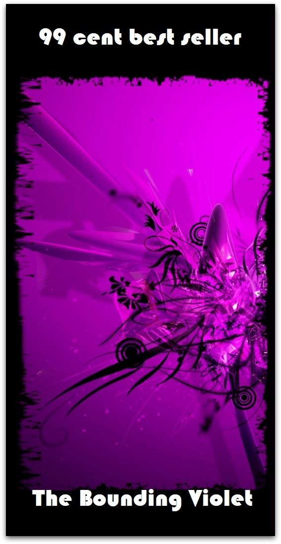 99 cent best seller Adventure, Horror, Mystery Classics Best Seller's for 99 Cents The Bounding Violet(Mystery, romance, action, adventure, war thriller, horror, thriller, suspense, Dracula, vampire, devil, hell, death )