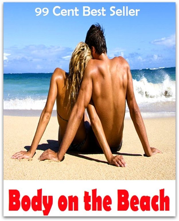 Adventure: 99 cent best seller Adventure, Horror, Mystery Classics Best Seller's for 99 Cents Body on the Beach (Mystery, romance, action, adventure, war thriller, horror, thriller, suspense, Dracula, vampire, devil, hell, death )