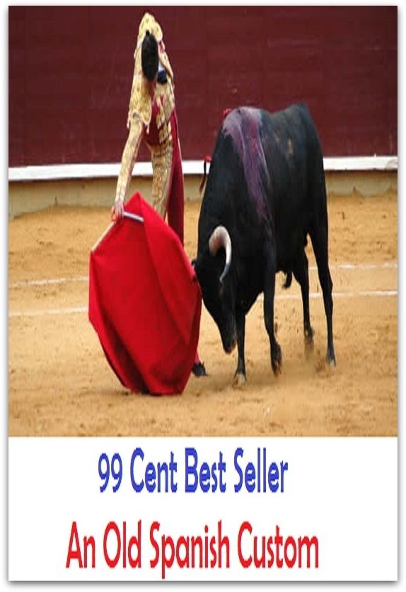99 Cent Best Seller Adventure, Horror, Mystery Classics Best Seller's for 99 Cents An Old Spanish Custom ( adventure, fantasy, romantic, action, fiction, humorous, historical, romantic, thriller, crime, battle, war, science fiction, amazing )