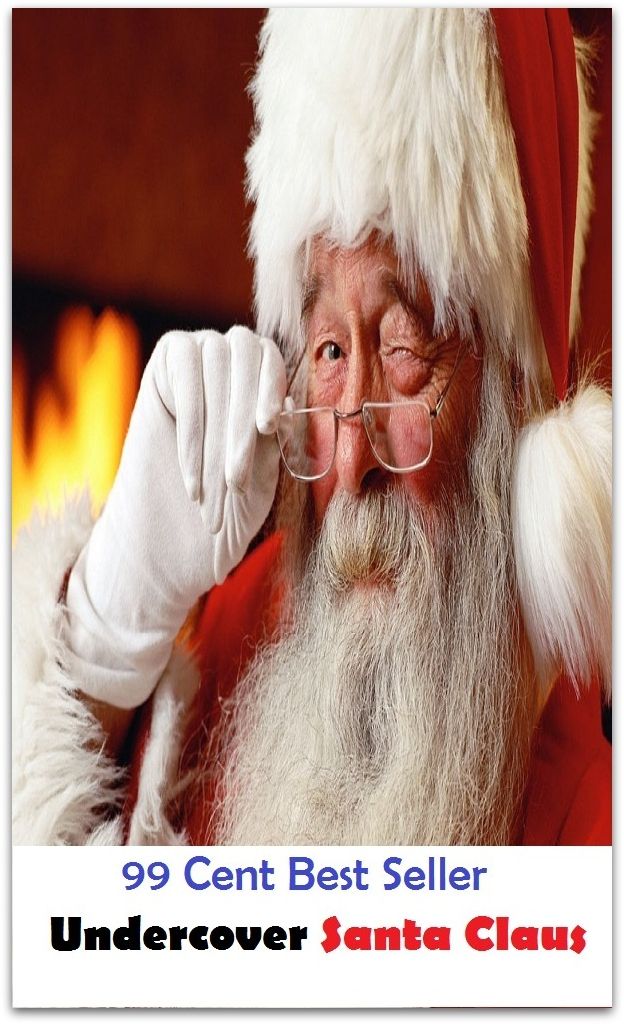 Adventure: 99 Cent Best Seller Adventure, Horror, Mystery Classics Best Seller's for 99 Cents Undercover Santa Claus ( adventure, fantasy, romantic, action, fiction, humorous, historical, romantic, thriller, crime, journey, battle, war, amazing )