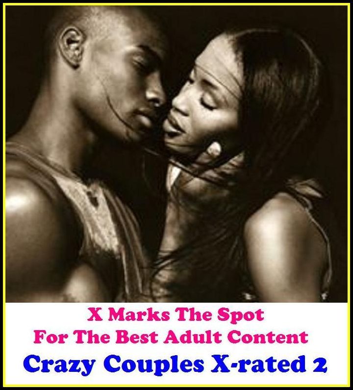 XXX: X Marks The Spot For The Best Adult Content. Crazy Couples X-rated 2 ( Erotic Photography, Erotic Stories, Nude Photos, Naked , Adult Nudes, Breast, Domination, Bare Ass, Lesbian, She-male, Gay, Fetish, Bondage, Sex, Erotic )