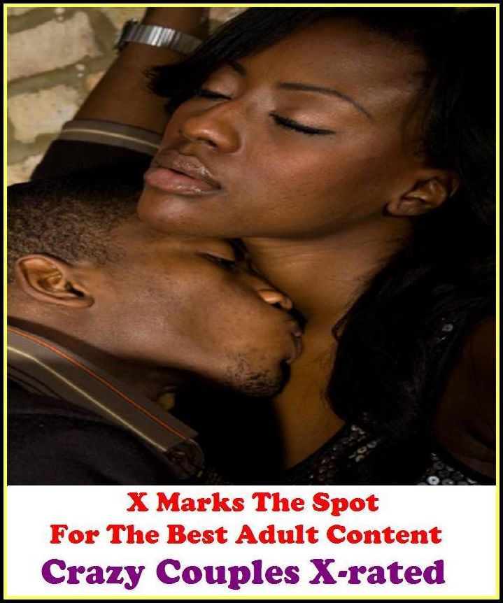 XXX: X Marks The Spot For The Best Adult Content. Crazy Couples X-rated ( Erotic Photography, Erotic Stories, Nude Photos, Naked , Adult Nudes, Breast, Domination, Bare Ass, Lesbian, She-male, Gay, Fetish, Bondage, Sex, Erotic, Erotica)