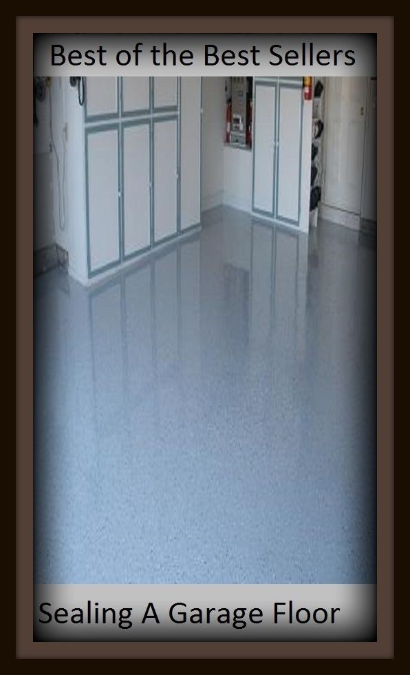 Best of The Best Sellers	Sealing A Garage Floor (barn, parking lot, parking space, repair shop, shop, carport, storage, car stall,outbuilding, shed)