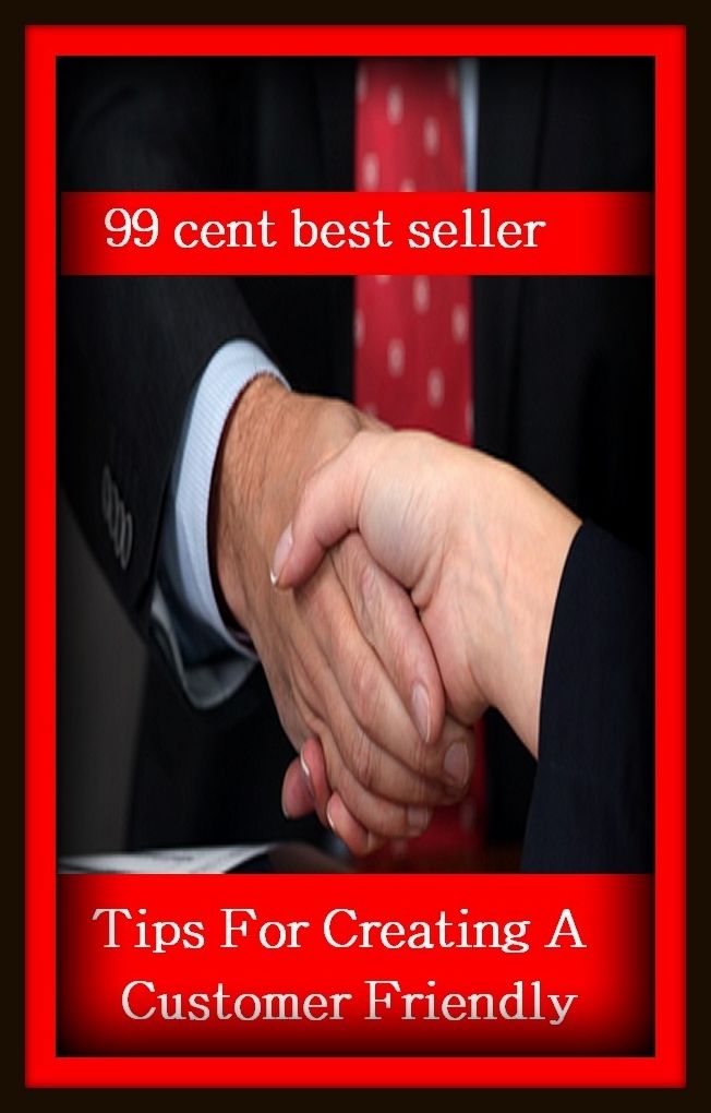 99 Cent Best Seller Tips For Creating A Customer Friendly ( way, method, means, technique, mode, system, approach, manner, line of attack, routine )
