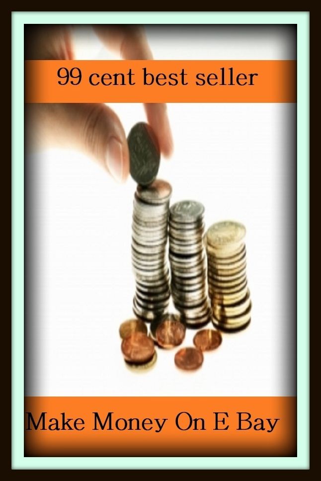 99 Cent Best Seller Make Money On E Bay ( online marketing, computer, workstation, pc, laptop, CPU, blog, web, net, netting, network, internet, mail, e mail, download, up load, keyword, software, bug, antivirus, search engine, anti spam, spyware )