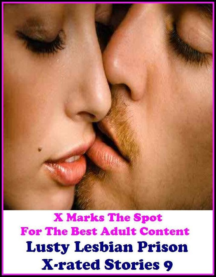 Erotica: X Marks The Spot For The Best Adult Content Lusty Lesbian Prison X-rated Stories 9 ( Erotic Photography, Erotic Stories, Nude Photos, Naked , Adult Nudes, Breast, Domination, Bare Ass, Lesbian, She-male, Gay, Fetish, Bondage, Sex, Erotic, Eroti