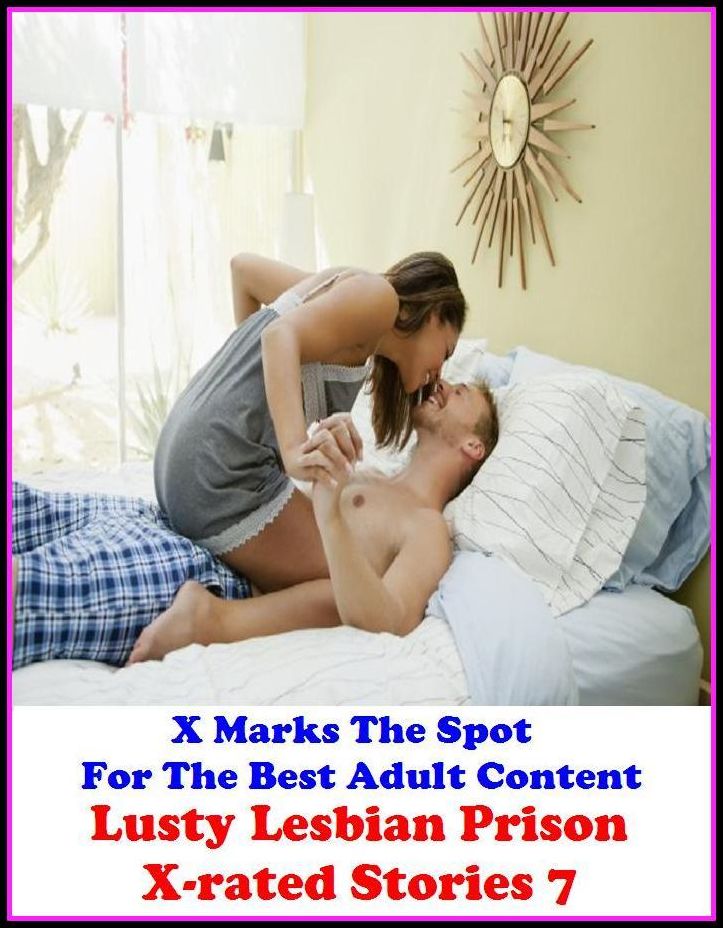Erotica: X Marks The Spot For The Best Adult Content Lusty Lesbian Prison X-rated Stories 7 ( Erotic Photography, Erotic Stories, Nude Photos, Naked , Adult Nudes, Breast, Domination, Bare Ass, Lesbian, She-male, Gay, Fetish, Bondage, Sex, Erotic, Eroti