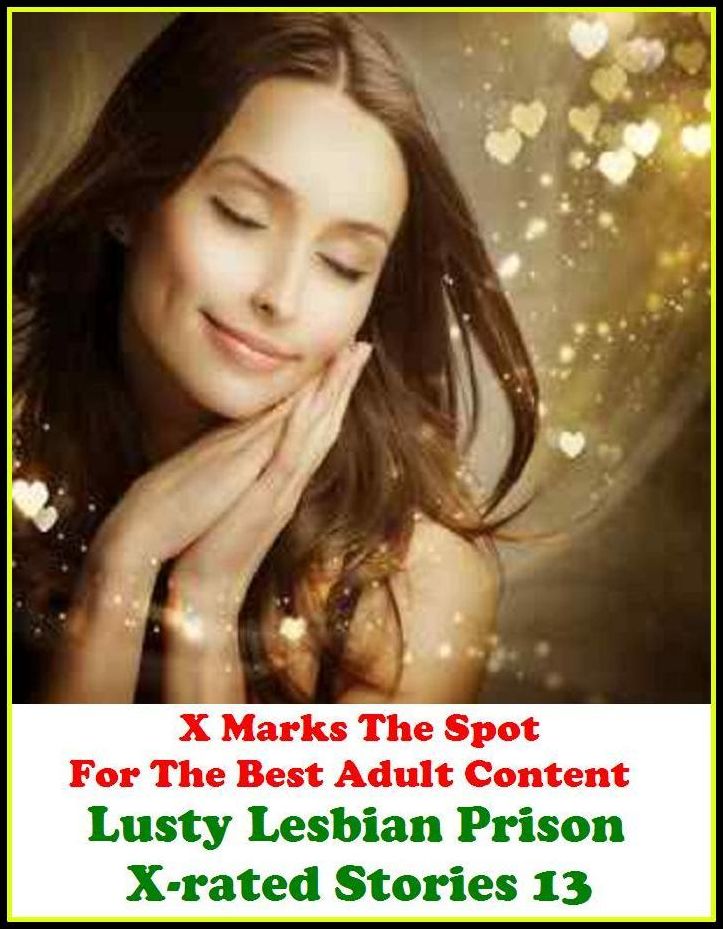 X Marks The Spot For The Best Adult Content Lusty Lesbian Prison X-rated Stories 13( Erotic Photography, Erotic Stories, Nude Photos, Naked , Adult Nudes, Breast, Domination, Bare Ass, Lesbian, She-male, Gay, Fetish, Bondage, Sex, Erotic, Erotica, Hentai