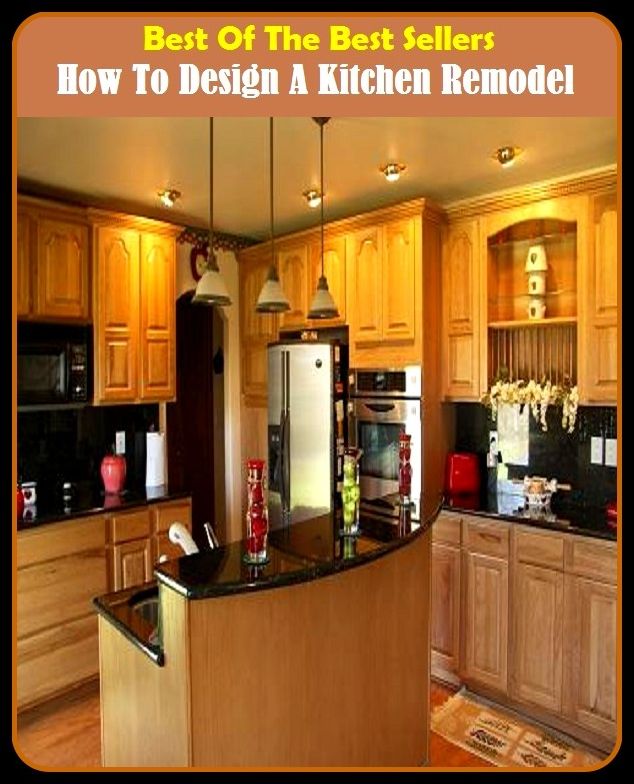 Best of The Best Sellers	How To Design A Kitchen Remodel (cinder block, slab, stone, brickwork, cube,hunk, ingot, lump, piece, plate)