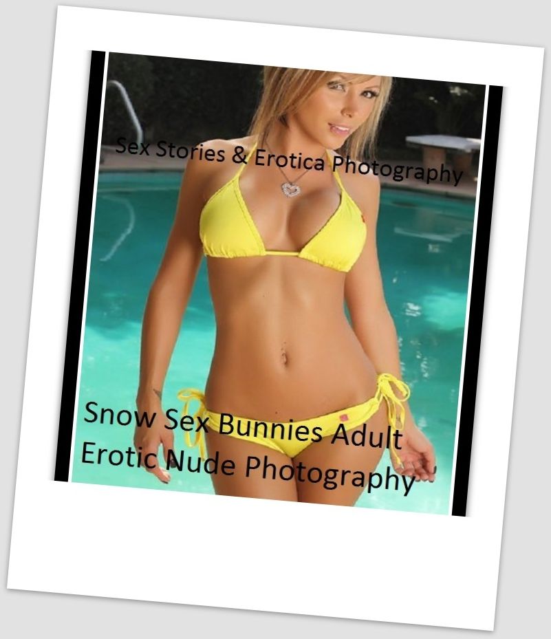 Sex Stories & Erotica Photography: Snow Sex Bunnies Adult Erotic Nude Photography ( Erotic Photography, Erotic Stories, Nude Photos, Naked , Adult Nudes, Breast, Domination, Bare Ass, Lesbian, She-male)