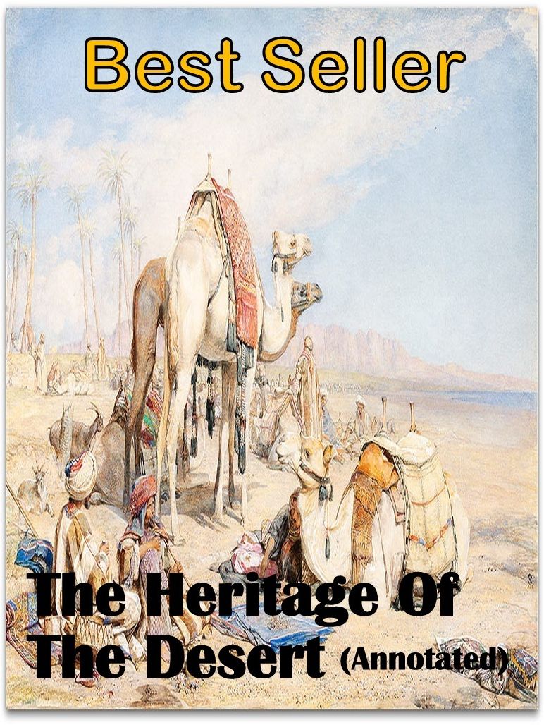 Best Sellers The Heritage of The Desert (Annotated) Western, West, Gun, Dodge , cowboy, cowgirl, ranch, six gun, steer, horse, cow, cattle