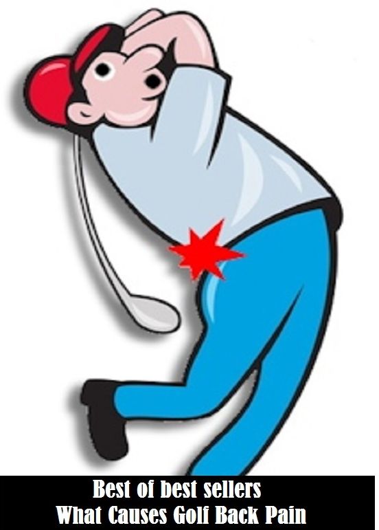 Best of best sellers What Causes Golf Back Pain (eighteen holes, medal play, nine holes, athletics, fun, game, pastime, action, amusement, ball, disport)