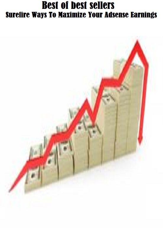 Best of best sellers Surefire Ways To Maximize Your Adsense Earnings (foolproof, certain, excellent, fail-safe, good, infallible, reliable, accomplished, admirable, attractive,)