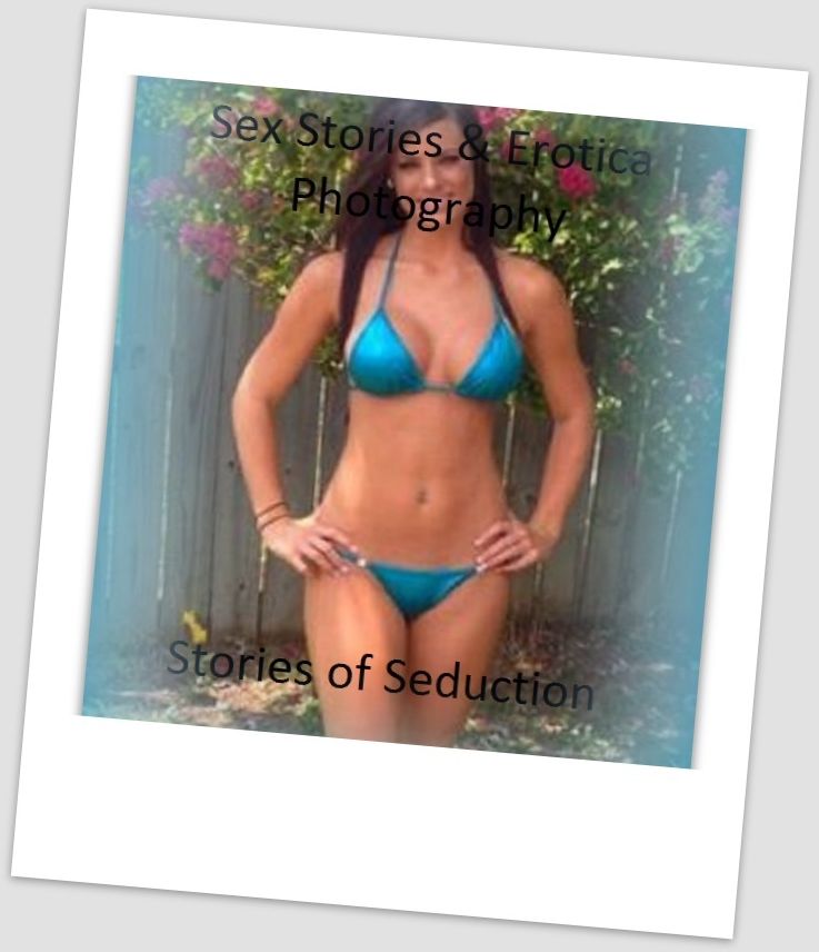 Sex Stories & Erotica Photography: Stories of Seduction ( Erotic Photography, Erotic Stories, Nude Photos, Naked , Adult Nudes, Breast, Domination, Bare Ass, Lesbian, She-male)