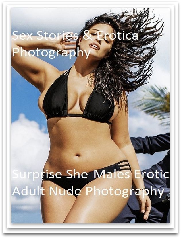 Sex Stories & Erotica Photography: Surprise She-Males Erotic Adult Nude Photography ( Erotic Photography, Erotic Stories, Nude Photos, Naked , Adult Nudes, Breast, Domination, Bare Ass, Lesbian, She-male)