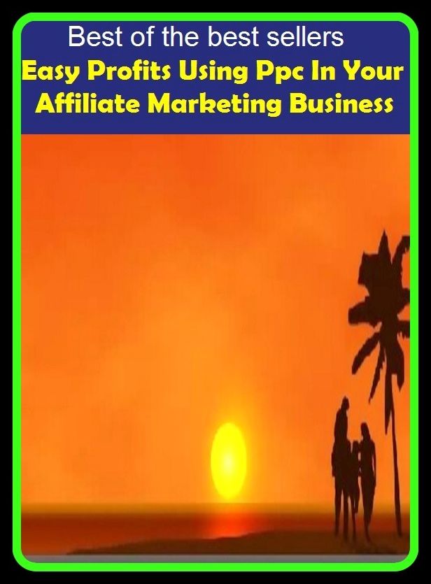 Best of best sellers Easy Profits Using Ppc In Your Affiliate Marketing Business (buying, commerce, retailing, selling, purchasing, shopping, transaction, acquiring, getting, obtaining.)