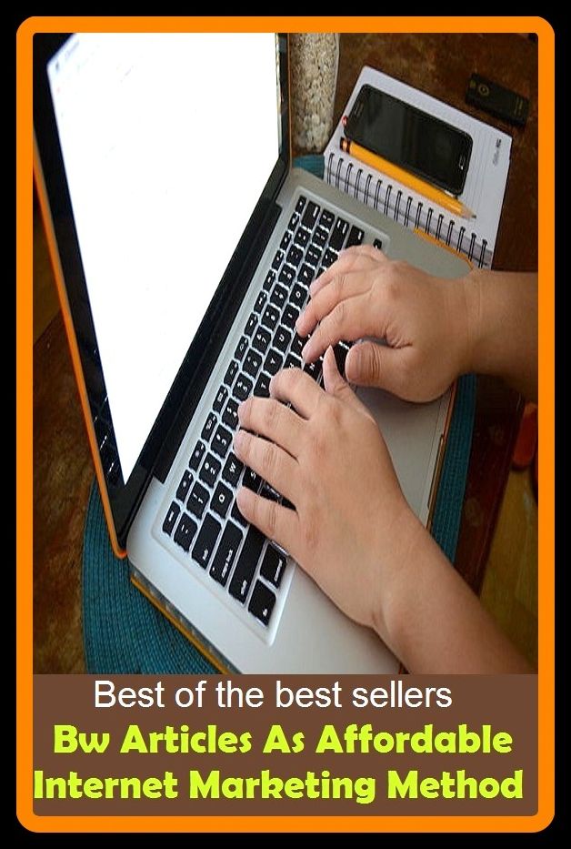 Best of best sellers Bw Articles As Affordable Internet Marketing Method ()buying, commerce, retailing, selling, purchasing, shopping, transaction, acquiring, getting, obtaining.