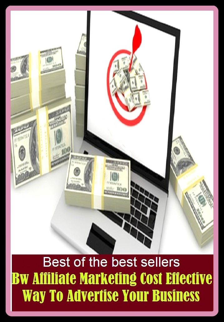Best of best sellers Bw Affiliate Marketing Cost Effective Way To Advertise Your Business (buying, commerce, retailing, selling, purchasing, shopping, transaction, acquiring, getting, obtaining.)