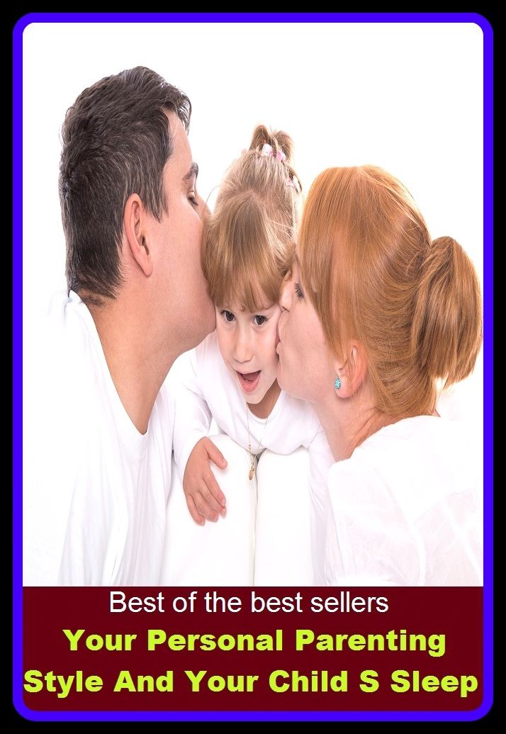 Best of the best sellers Your Personal Parenting Style And Your Child S Sleep (your mileage may vary, your mission, should you choose to accept it, your mom, your money, your mother, your song, your survival, your worship, your )