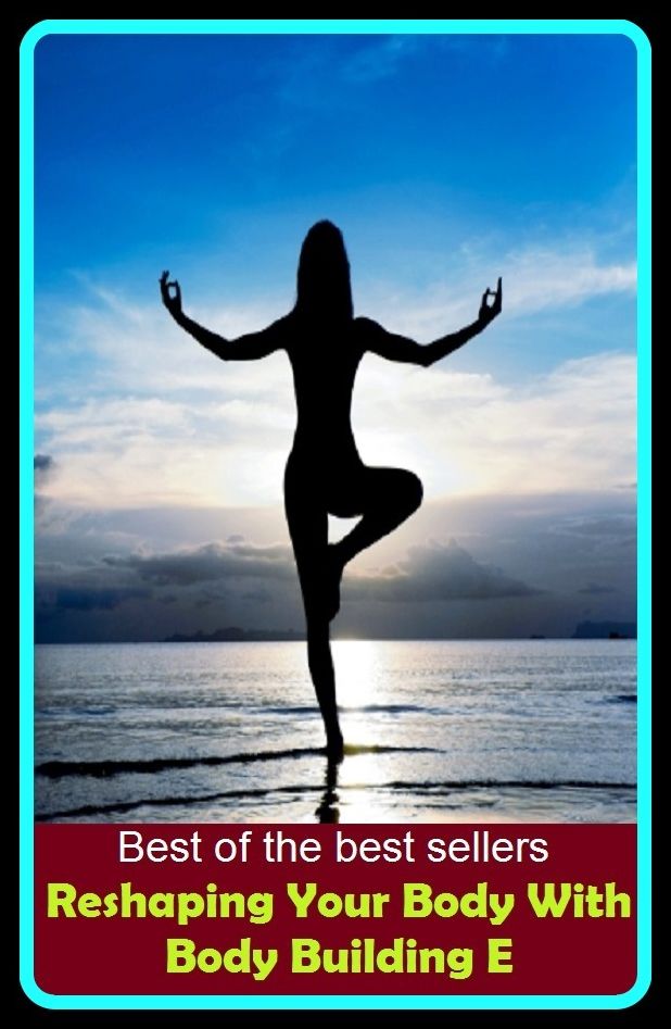 Best of the best sellers Reshaping Your Body With Body Building E (reshape, respectable, reshape, reshape medical, reshaping, resharpen, reshape, re sheath, re sheathe, re shelve)