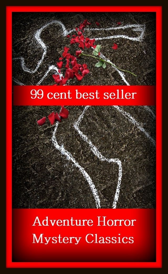 99 Cent Best Seller	Adventure, Horror, Mystery Classics, (experience, exploit, feat, scene, trip, chance, contingency, endangerment, enterprise, happening)