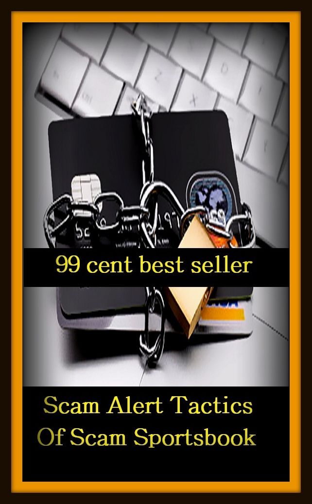 99 Cent Best Seller Scam Alert Tactics Of Scam Sports book ( scam, dishonesty, honesty, vanity, compassion, credulity, irresponsibility, naivete, confidence trick, confidence scheme, greed)