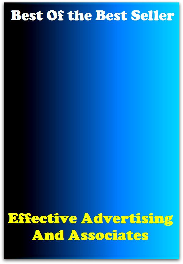 Best of the best sellers Effective Advertising And Associates ( branding, stigmatize, taint, disgrace, mark, assembly, gathering, marshalling, rally, survey, marketing, advertising, promotion, selling )