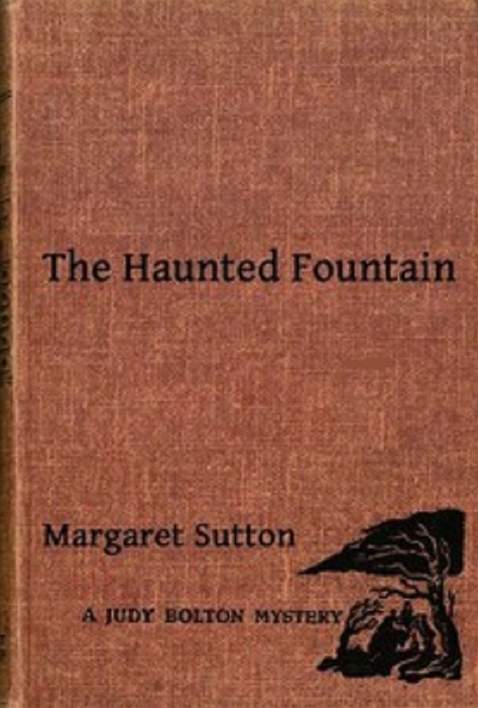 The Haunted Fountain (A Judy Bolton Illustrated Mystery)