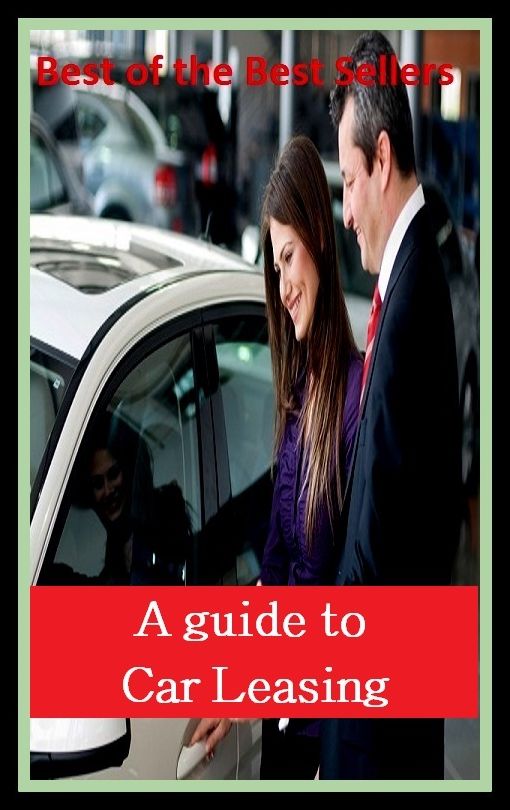 Best of the Best Sellers A guide to Car Leasing ( car, vehicle, carrier, van, equipage, coach, A guide to Car Leasing )