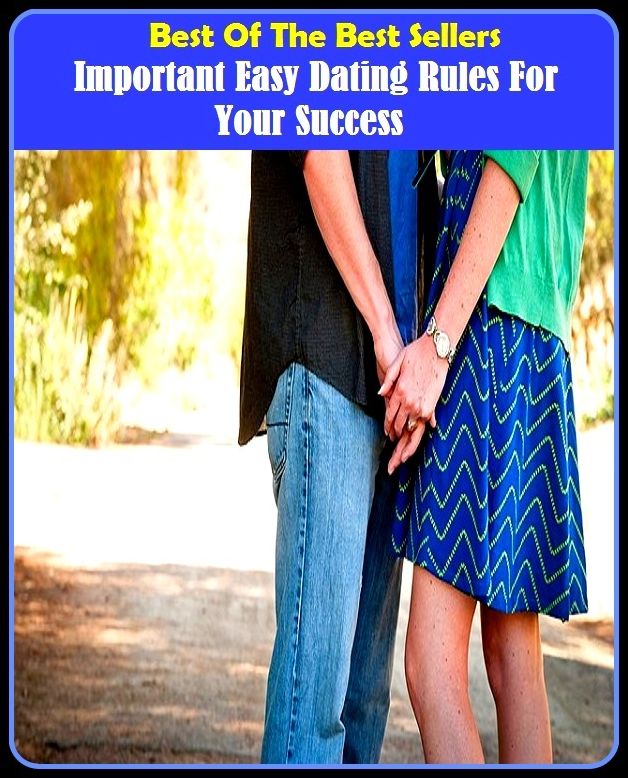 Best of the Best Sellers Important Easy Dating Rules For Your Success (import substitution industrialization, importable, importance, importance, important, important person, important-looking, importantly, important, importation)