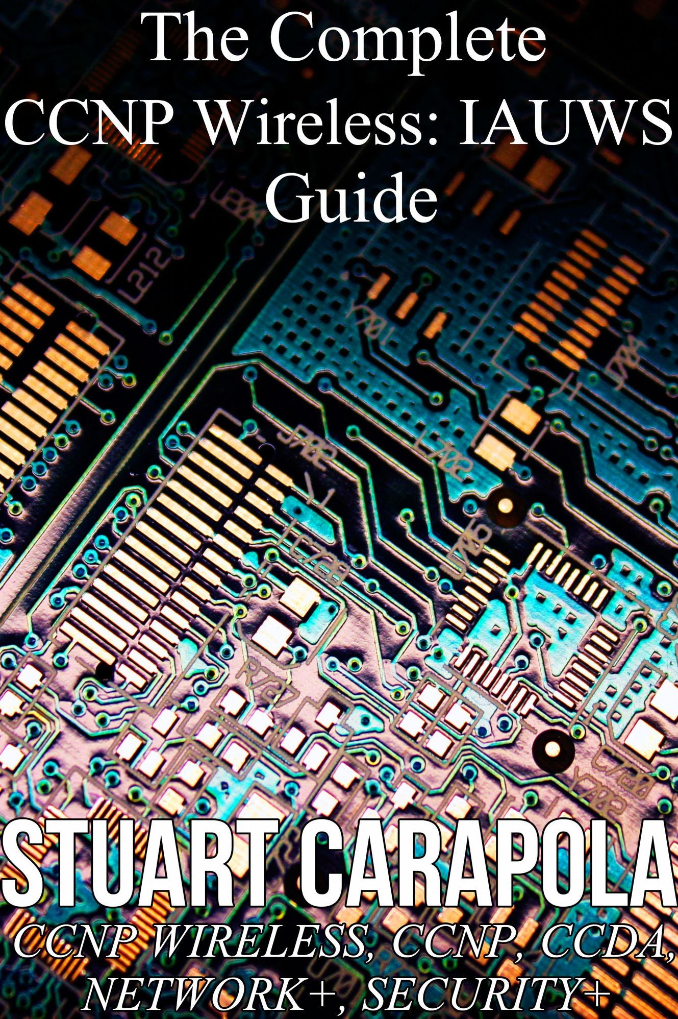 The Complete CCNP Wireless: IAUWS Guide