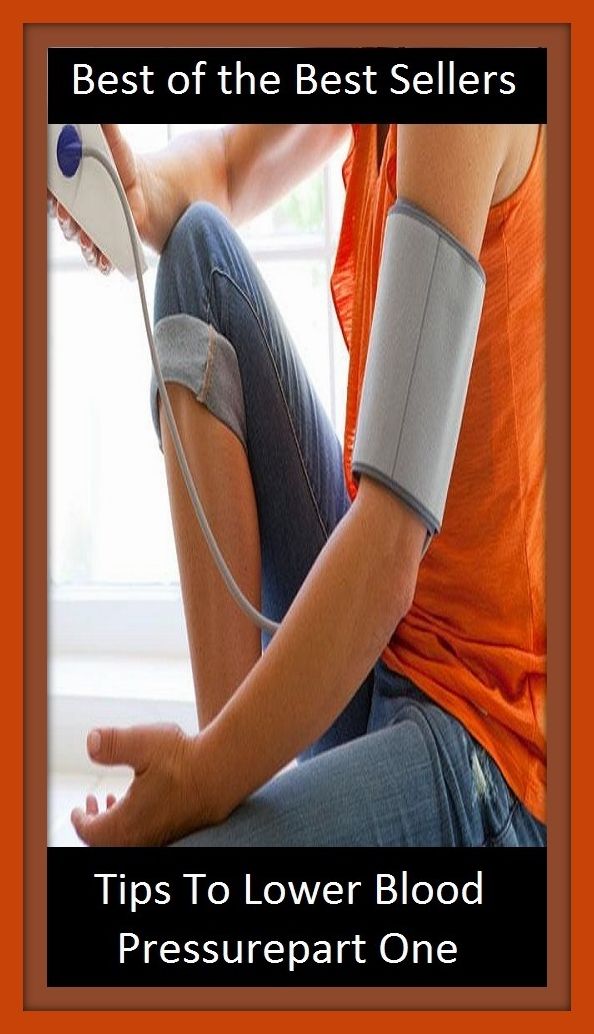 Best of the Best Sellers Tips To Lower Blood Pressurepart One ( lower, lower 48, lower airway, lower back, lower berth, lower body negative pressure, lower bound, lower California, lower Canada, lower cannon )