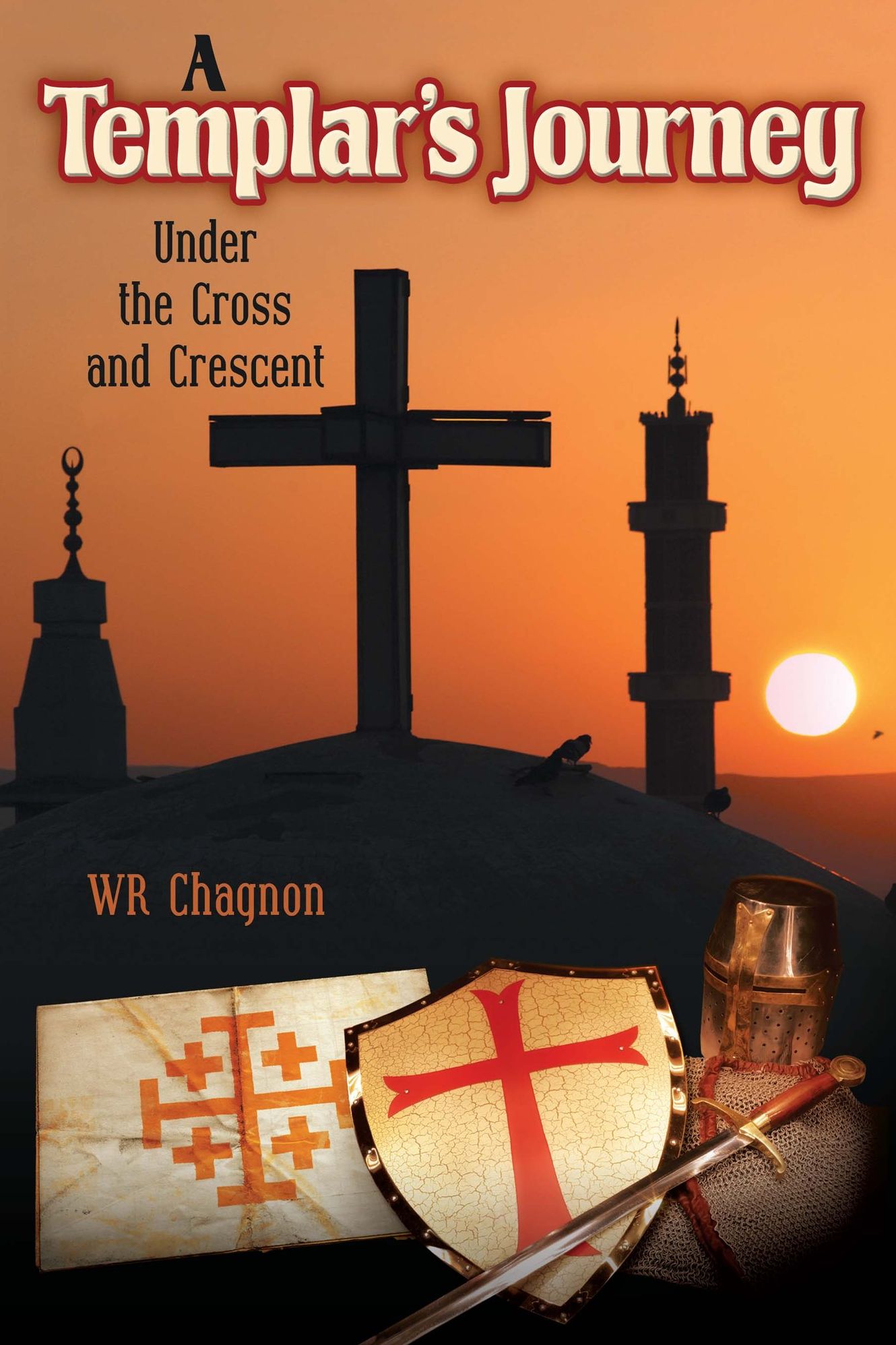A Templar's Journey: Under the Cross and Crescent