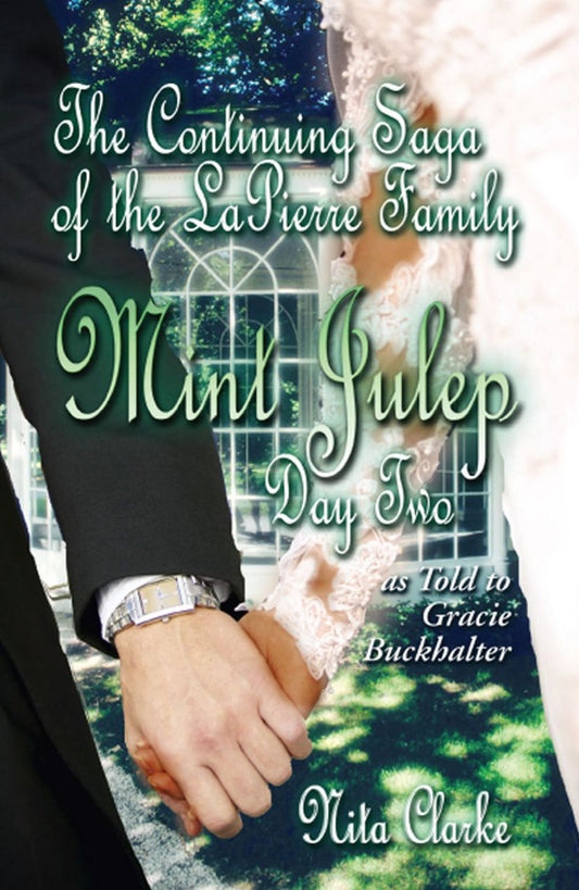 The Continuing Saga of the LaPierre Family: Mint Julep (Day Two) as Told to Gracie Buckhalter