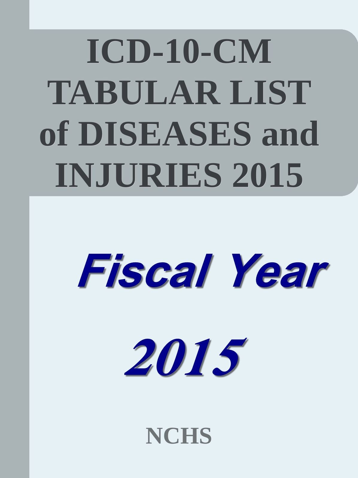 ICD-10-CM Tabular List of Diseases and Injuries for FY2015