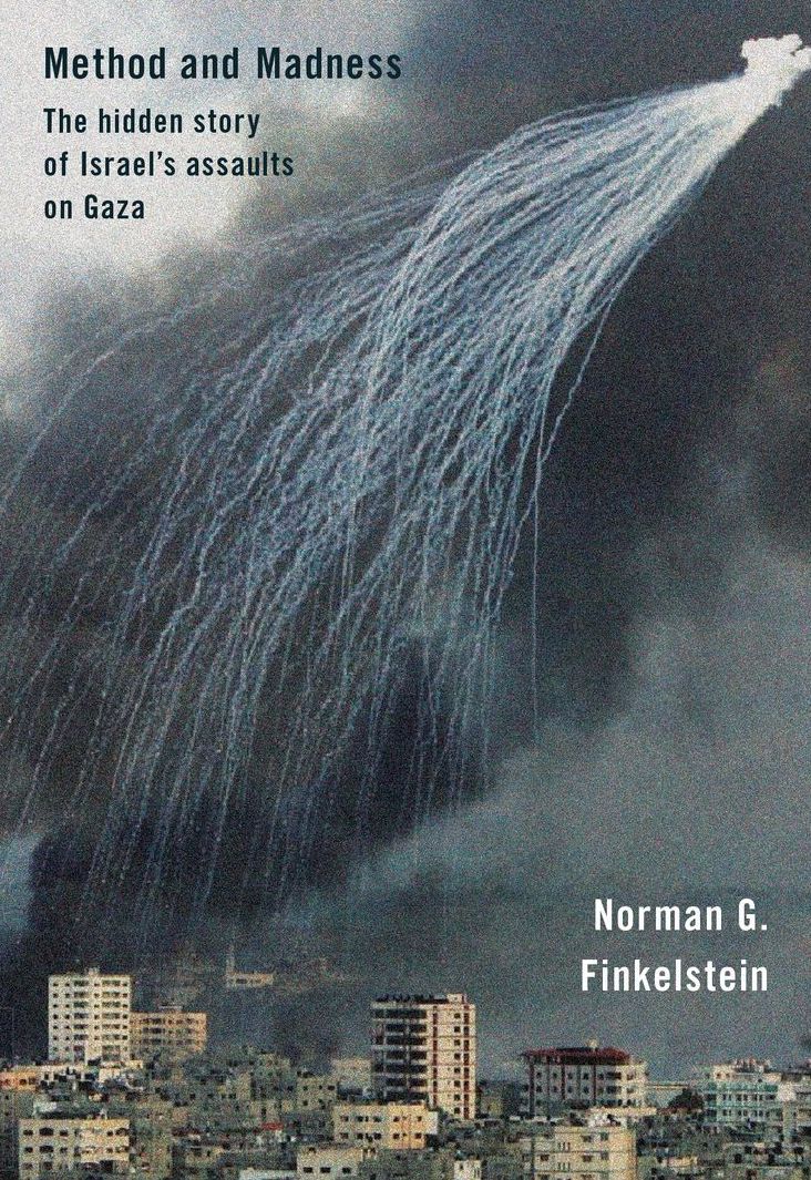 Method and Madness: The Hidden Story of Israel's Assaults on Gaza