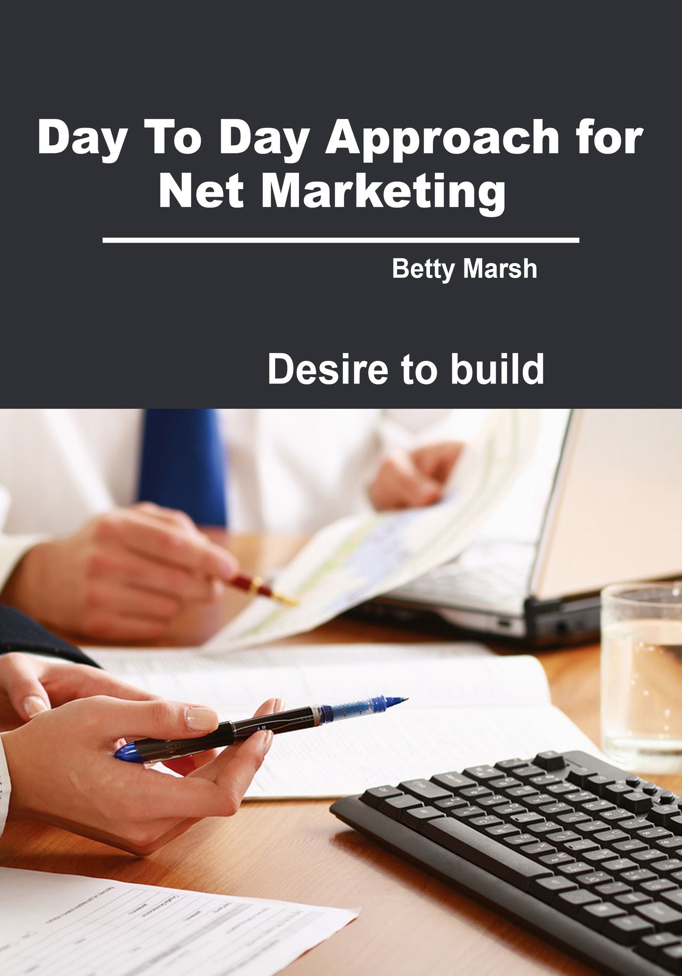 Day To Day Approach for Net Marketing