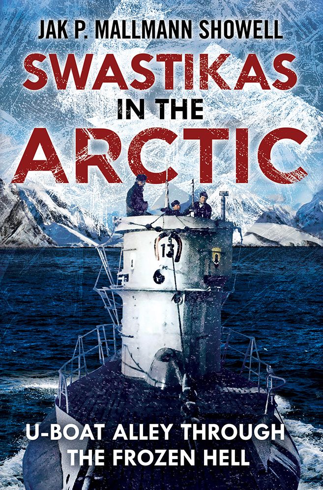 Swastikas in the Arctic: U-boat Alley Through the Frozen Hell
